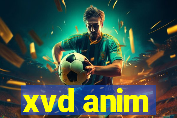 xvd anim